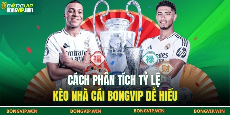Tỷ Lệ Kèo Nhà Cái BONGVIP – Hiểu Đúng Để Thắng Lớn 3 Cách phân tích tỷ lệ kèo nhà cái BONGVIP dễ hiểu