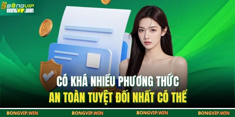 Nạp Tiền BONGVIP – Nhận Thưởng Hấp Dẫn Cho Mỗi Lần Giao Dịch 4 Có khá nhiều phương thức – an toàn tuyệt đối nhất có thể