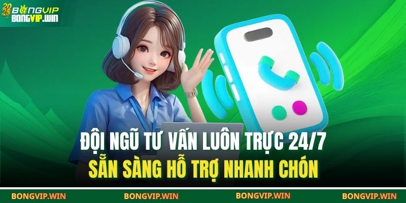 Phương Thức Liên Hệ BONGVIP 3 Đội ngũ tư vấn luôn trực 24/7, sẵn sàng hỗ trợ nhanh chón
