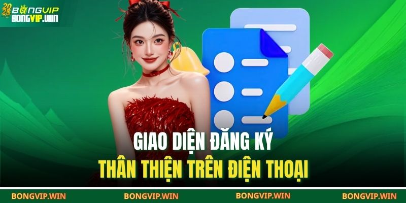 Đăng Ký BONGVIP – Nhận Thưởng Cực Lớn Cho Thành Viên Mới 3 Giao diện đăng ký thân thiện trên điện thoại