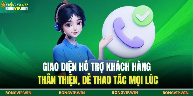 Phương Thức Liên Hệ BONGVIP 1 Giao diện hỗ trợ khách hàng thân thiện, dễ thao tác mọi lúc