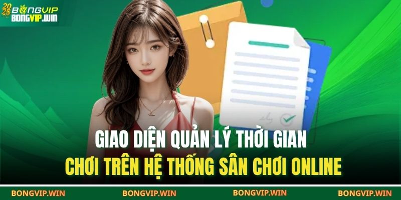 Giao diện quản lý thời gian chơi trên hệ thống sân chơi online