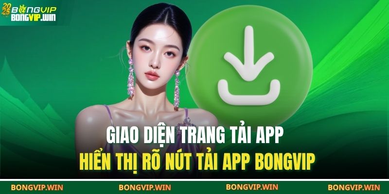 Tải App BONGVIP – Nhận Thưởng Hấp Dẫn Đăng Nhập Lần Đầu 2 Giao diện trang tải app hiển thị rõ nút tải app BONGVIP