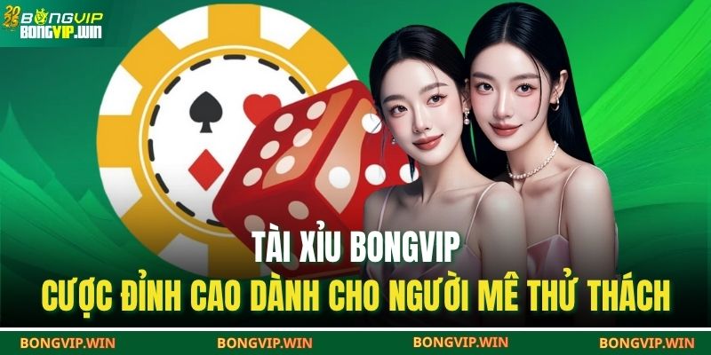 Tài xỉu BONGVIP