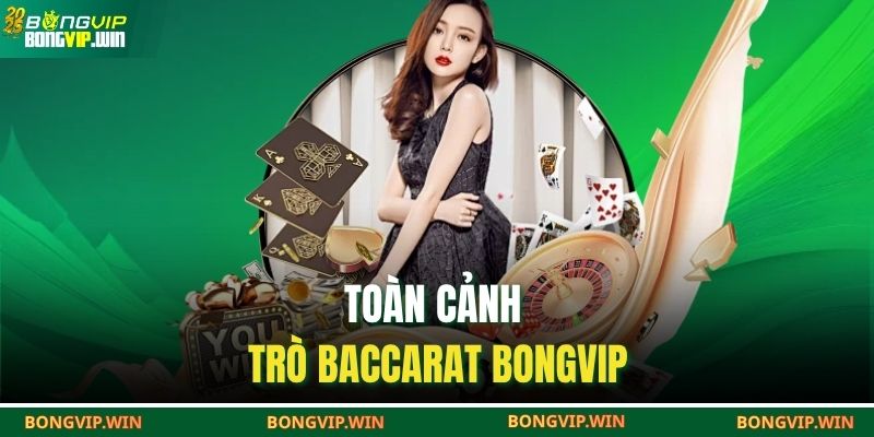 Baccarat BONGVIP – Trải Nghiệm Ngay Chiến Thuật Và May Mắn 2 Toàn cảnh trò baccarat BONGVIP