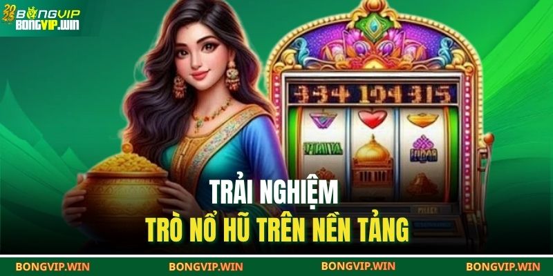 Nổ Hũ 90 – Săn Hũ Nhận Thưởng Lớn Cùng Nền Tảng 2 Trải nghiệm trò nổ hũ trên nền tảng
